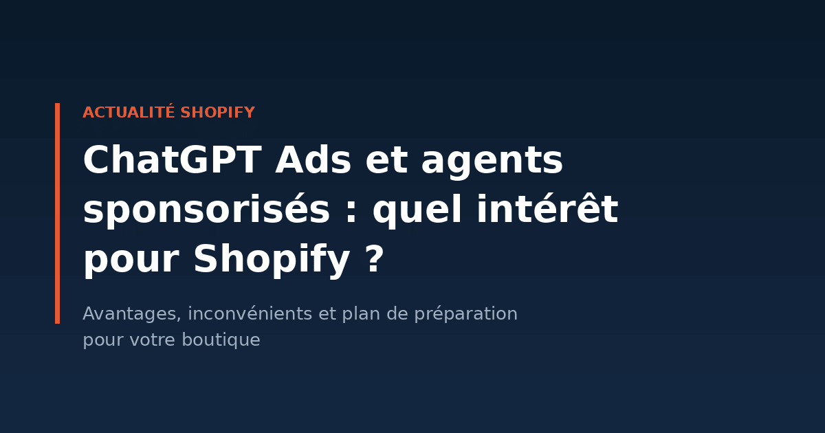 Commerce agentique sur Shopify : ChatGPT Ads, Claude et Meta Muse - agence shopify